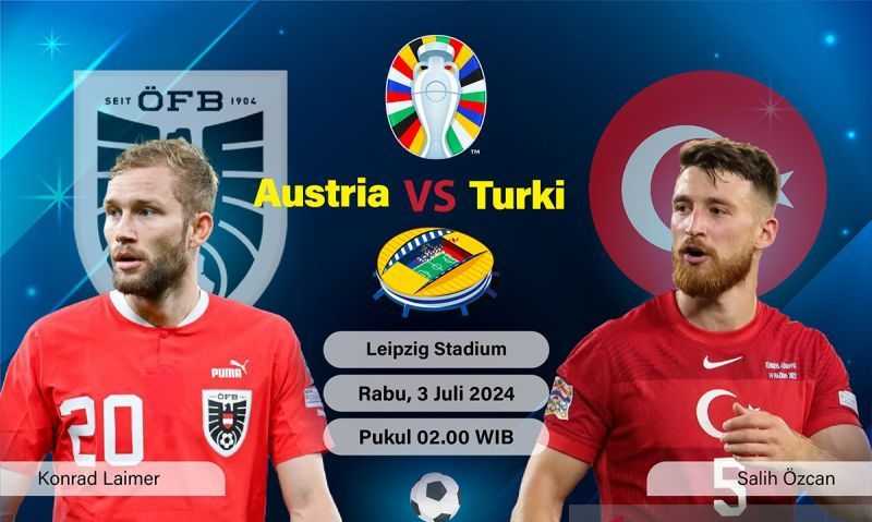 Austria vs Turki Bakal Sajikan Pertarungan Sengit dan Panas