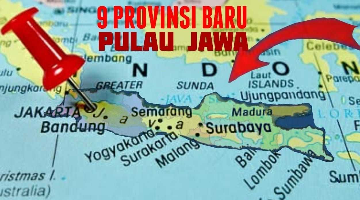 Belum Perlu  Provinsi Baru  di Pulau Jawa