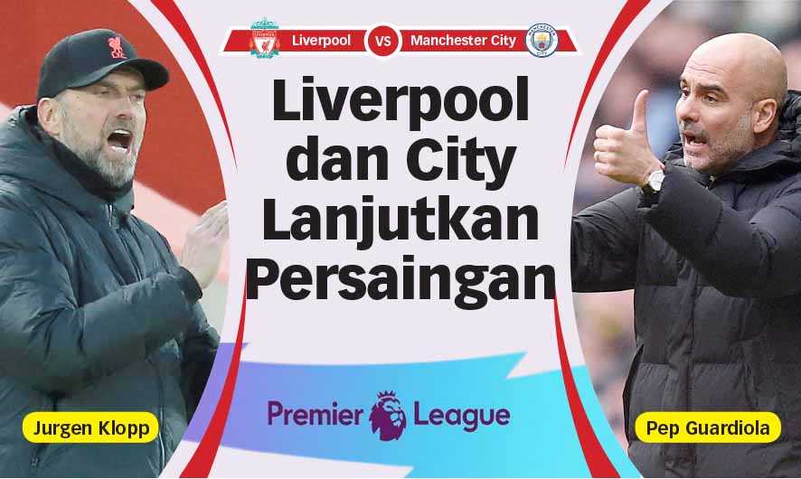 Liverpool dan City Lanjutkan Persaingan