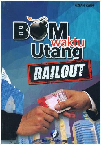 Masalah 'Bailout' yang Tak Kunjung Tuntas