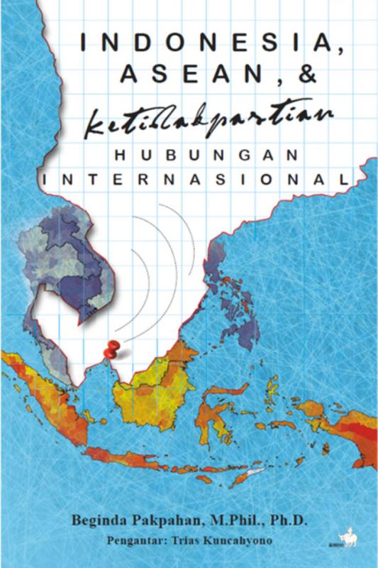 Memahami Posisi Indonesia di Tengah Perubahan Global