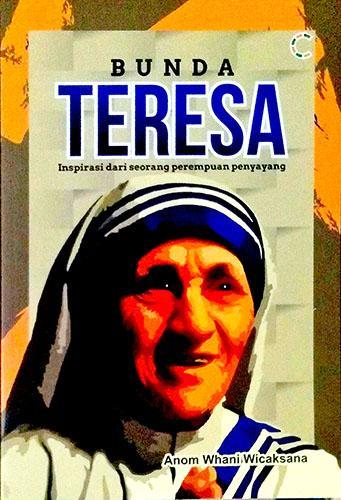 Bunda Teresa, Inspirasi yang Tak Pernah Lekang
